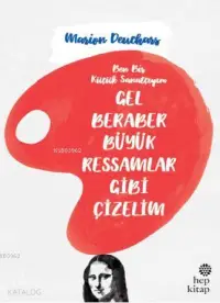 Gel Beraber Büyük Ressamlar Gibi Çizelim