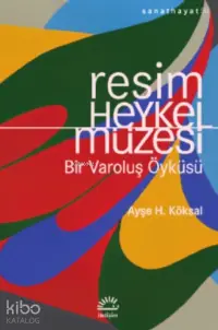 Resim ve Heykel Müzesi ;Bir Varoluş Öyküsü