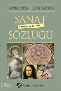 Sanat Kavram ve Terimleri Sözlüğü | Uğur TanyeliMetin Sözen | Remzi Kitabevi | 9789751414427 | 