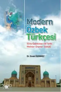 Modern Özbek Türkçesi; iriş-Özbekistan-Dil Tarihi-Metinler-Gramer-Sözlük