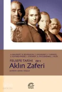 Felsefe Tarihi Cilt 3 - Aklın Zaferi