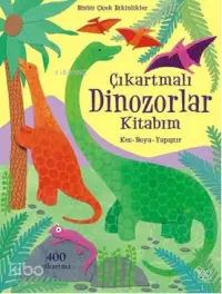 Çıkartmalı Dinozorlar Kitabım; Kes  Boya - Yapıştır