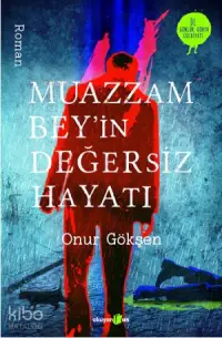 Muazzam Bey'in Değersiz Hayatı