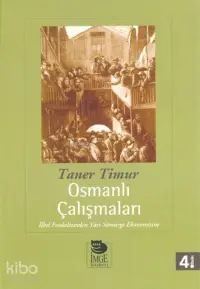 Osmanlı Çalışmaları - İlkel Feodalizmden Yarı Sömürge Ekonomisine