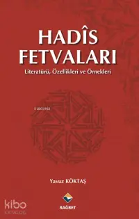 Hadîs Fetvaları; Literatürü, Özellikleri ve Örnekleri