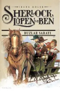 Sherlock Lupen Ve Ben; Buzlar Sarayı