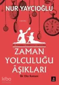 Zaman Yolculuğu Aşıkları; Bir Efes Romanı