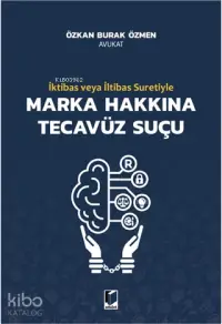 İktibas veya İltibas Suretiyle Marka Hakkına Tecavüz Suçu