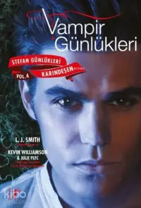 Vampir Günlükleri: Karındeşen - Stefan Günlükleri Vol 4