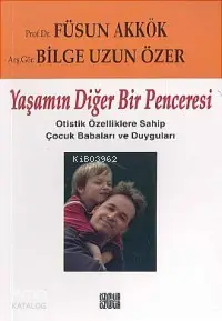  Yaşamın Diğer Bir Penceresi | Füsun Akkök Bilge Uzun Özer | Özgür Yayınları (Pasif) | 9789754472011 | 