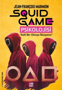 Squid Game Psikolojisi;Adil Bir Dünya İllüzyonu