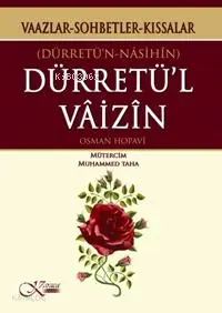 Dürretü'n Vâizin - Dürretü'n Nasihin; Vaazlar - Sohbetler - Kıssalar