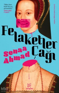  Felaketler Çağı | Felaketler Çağı | Senaa Ahmad | Seda Çıngay Mellor | Ozancan Demirışık | Hamdi Akçay | Magus Kitap | 9786259020730 