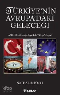 Türkiyenin Avrupadaki Geleceği; ABD - AB - Ortadoğu Üçgeninde Türkiye'nin Yeri