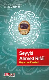 Seyyid Ahmed Rıfâi - Hayatı ve Eserleri