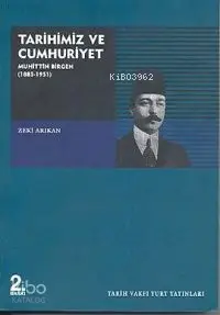 Tarihimiz ve Cumhuriyet: Muhittin Birgen (1885-1951)