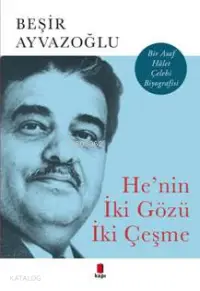 He'nin İki Gözü İki Çeşme; Bir Asaf Hâlet Çelebi Biyografisi