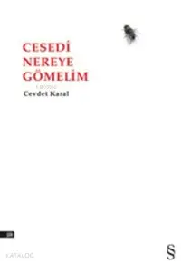 Cesedi Nereye Gömelim