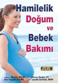  Hamilelik Doğum ve Bebek Bakımı | Hamilelik Doğum ve Bebek Bakımı | Janet Whalley Penny Simkin | Penny Simkin | Janet Whalley | Platform | 9786053650539 
