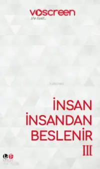 İnsan İnsandan Beslenir 3