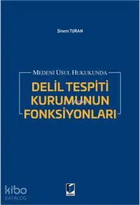 Medeni Usul Hukukunda Delil Tespiti Kurumunun Fonksiyonları