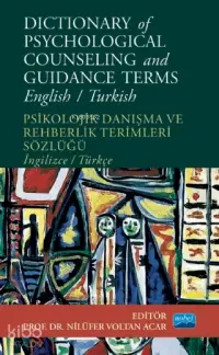 Dictionary of Psychological Counseling and Guidance Terms; Psikolojik Danışma ve Rehberlik Terimleri Sözlüğü