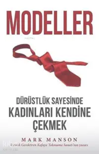 Modeller Dürüstlük Sayesinde Kadınları Kendine Çekmek