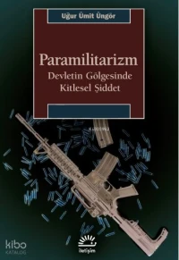 Paramilitarizm;Devletin Gölgesinde Kitlesel Şiddet