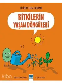 Bitkilerin Yaşam Döngüleri; Bilimin Çizgi Romanı