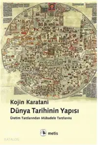 Dünya Tarihinin Yapısı; Üretim Tarzlarından Mübadele Tarzlarına