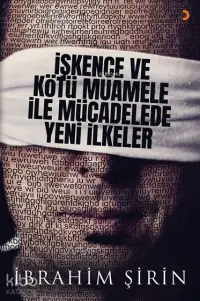 İşkence ve Kötü Muamele ile Mücadelede Yeni İlkeler