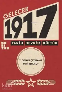 Gelecek 1917; Tarih, Devrim, Kültür