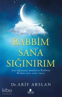 Rabbim Sana Sığınırım