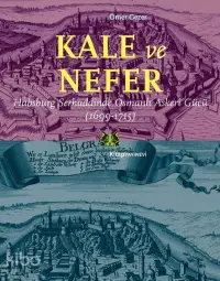 Kale ve Nefer; Habsburg Serhaddinde Osmanlı Askeri Gücü (1699-1715)