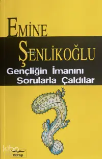 Gençliğin İmanını Sorularla Çaldılar