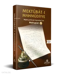 Mektubatı Mahmudiyye 1. Cilt; Efendi Hazretleri'nin Mektupları