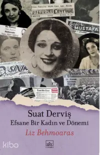 Suat Derviş: Efsane Bir Kadın ve Dönemi