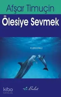 Ölesiye Sevmek