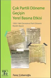 Çok Partili Döneme Geçişin Yerel Basına Etkisi;1950-1960 Demokrat Parti Dönemi Mardin Basını