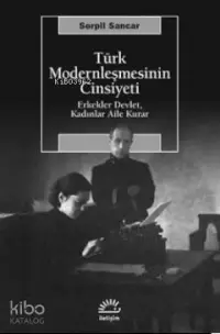 Türk Modernleşmesinin Cinsiyeti