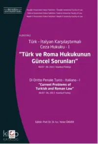 Türk ve Roma Hukukunun Güncel Sorunları; 06/0706 2013 İstanbul / Türkiye