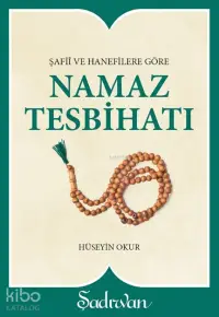 Şafii ve Hanefilere Göre Namaz Tesbihatı (Cep Boy)