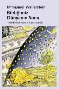 Bildiğimiz Dünyanın Sonu; Yirmibirinci Yüzyıl İçin Sosyal Bilim