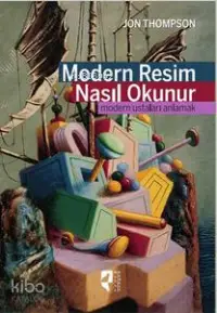 Modern Resim Nasıl Okunur; Modern Ustaları Anlamak