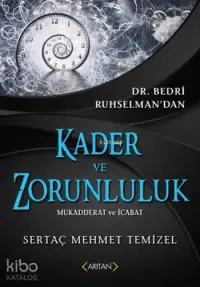 Kader ve Zorunluluk; Mukadderat ve İcabat