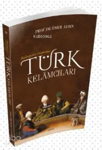 Başlangıçtan Günümüze Türk Kelamcıları