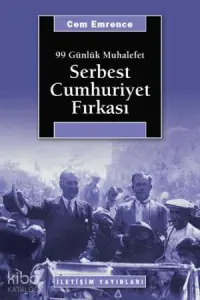 Serbest Cumhuriyet Fırkası; 99 Günlük Muhalefet