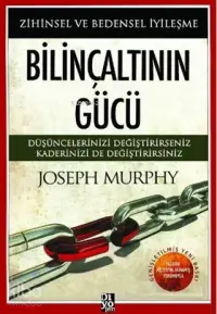 Bilinçaltının Gücü Zihinsel ve Bedensel İyileşme