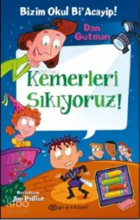 Bizim Okul Bi' Acayip 15 ;Kemerleri Sıkıyoruz! (Ciltli)