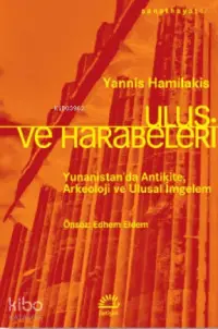 Ulus ve Harabeleri; Yunanistan'da Antikite, Arkeoloji ve Ulusal İmgelem